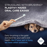 Plaqtiv+ oral care: Daily tooth brushing is important for your pet’s dental health. If your pet is fussy, Plaqtiv+ offers additional solutions.