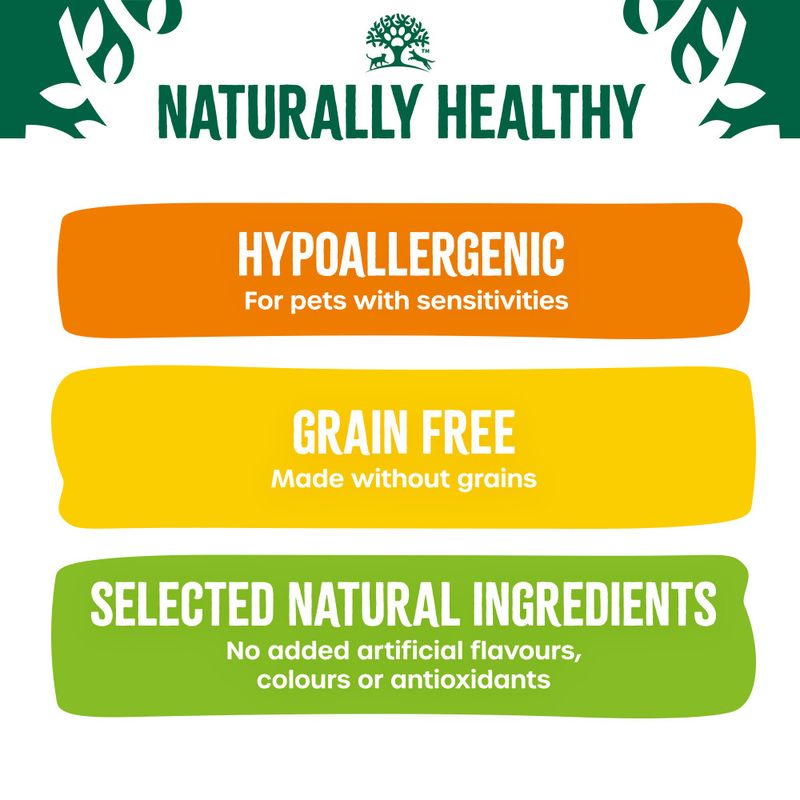 Naturally Healthy. Hypoallergenic, for sensitive pets. Grain Free, without cereals. Selected natural ingredients, no artificial flavours, colourings or antioxidants.