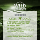 Wild Freedom STERILISED Green Lands. Top-quality protein: min. 30% fresh poultry combined with lamb – well tolerated & accepted. Follow your cat’s natural instincts.
